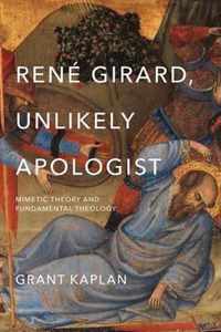 Rene Girard, Unlikely Apologist