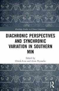 Diachronic Perspectives and Synchronic Variation in Southern Min