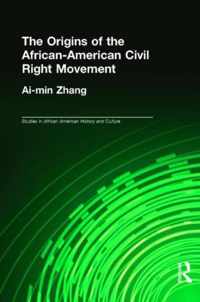 The Origins of the African-American Civil Rights Movement 1865-1956