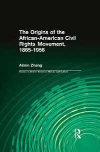 The Origins of the African-American Civil Rights Movement 1865-1956