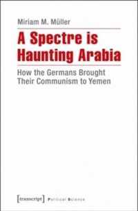 A Spectre Is Haunting Arabia