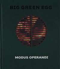 BIG GREEN EGG - Modus Operandi