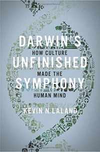 Darwin`s Unfinished Symphony  How Culture Made the Human Mind