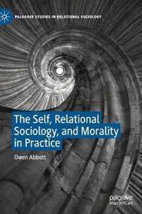 The Self, Relational Sociology, and Morality in Practice