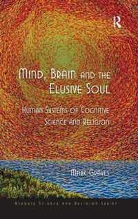 Mind, Brain and the Elusive Soul: Human Systems of Cognitive Science and Religion