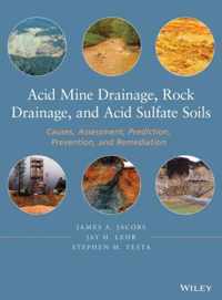 Acid Mine Drainage, Rock Drainage, and Acid Sulfate Soils