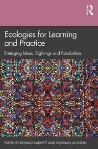 Ecologies for Learning and Practice