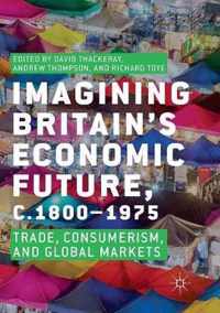 Imagining Britain's Economic Future, c.1800-1975