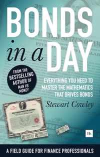 Bonds in a Day Everything you need to master the mathematics that drives bonds