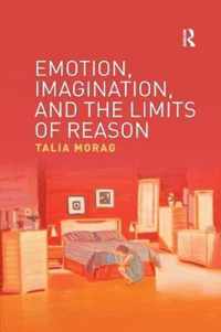 Emotion, Imagination, and the Limits of Reason