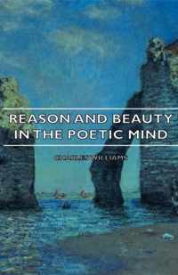 Reason And Beauty In The Poetic Mind