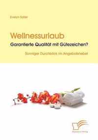 Wellnessurlaub: Garantierte Qualitt mit Gtezeichen?: Sonniger Durchblick im Angebotsnebel