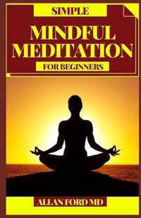 Simple Mindful Meditation for Beginners