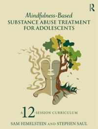 Mindfulness-Based Substance Abuse Treatment for Adolescents