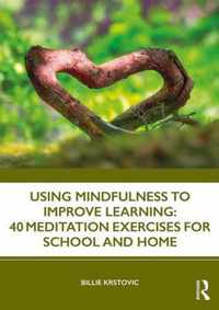 Using Mindfulness to Improve Learning