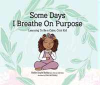 Some Days I Breathe on Purpose