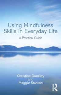 Using Mindfulness Skills in Everyday Life