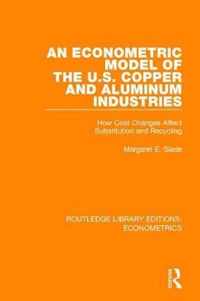 An Econometric Model of the U.S. Copper and Aluminum Industries