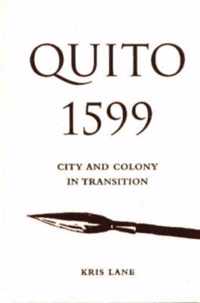 Quito 1599: City and Colony in Transition