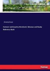 Farmers' and Country Merchants' Almanac and Ready Reference Book