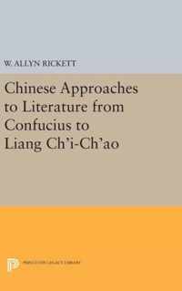 Chinese Approaches to Literature from Confucius to Liang Ch`i-Ch`ao