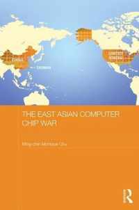 The East Asian Computer Chip War