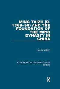 Ming Taizu (r. 1368-98) and the Foundation of the Ming Dynasty in China