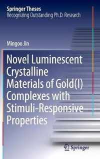 Novel Luminescent Crystalline Materials of Gold I Complexes with Stimuli Respon