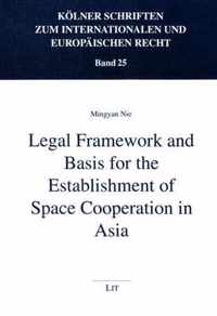 Legal Framework and Basis for the Establishment of Space Cooperation in Asia, 25