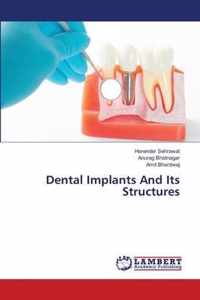 Dental Implants And Its Structures