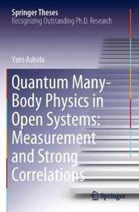 Quantum Many Body Physics in Open Systems Measurement and Strong Correlations