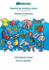 BABADADA, Español de América Latina - Bahasa Indonesia, diccionario visual - kamus gambar: Latin American Spanish - Indonesian, visual dictionary