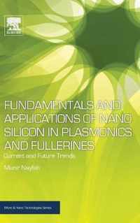 Fundamentals and Applications of Nano Silicon in Plasmonics and Fullerines