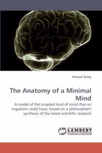 The Anatomy of a Minimal Mind