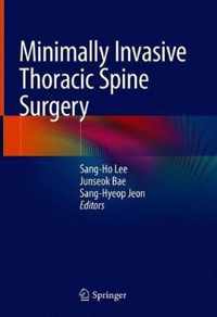 Minimally Invasive Thoracic Spine Surgery