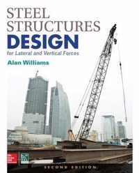 Steel Structures Design for Lateral and Vertical Forces, Second Edition