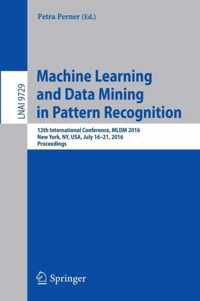 Machine Learning and Data Mining in Pattern Recognition