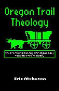 Oregon Trail Theology