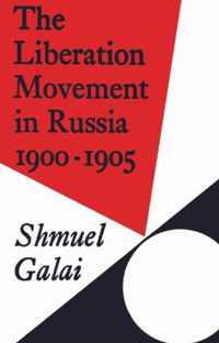 The Liberation Movement in Russia 1900-1905