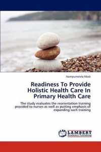 Readiness to Provide Holistic Health Care in Primary Health Care