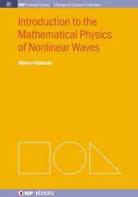 Introduction to the Mathematical Physics of Nonlinear Waves