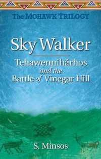 Sky Walker Tehawenniharhos and the Battle of Vinegar Hill