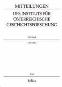 Mitteilungen des Instituts für Österreichische Geschichtsforschung 123. Band Teilband 2 (2015)