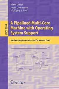 A Pipelined Multi-Core Machine with Operating System Support