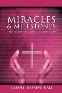 Miracles and Milestones