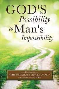 God's Possibility to Man's Impossibility