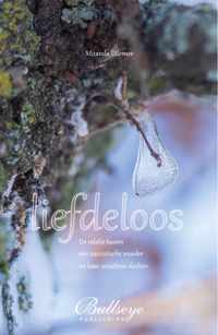 Liefdeloos [biografie] - [moeder-dochterrelatie] - [prematuur] - [narcisme] - [sensitiviteit]