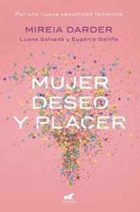 Mujer, deseo y placer: Por una nueva sexualidad femenina / Women