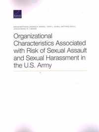 Organizational Characteristics Associated with Risk of Sexual Assault and Sexual Harassment in the U.S. Army