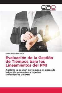 Evaluacion de la Gestion de Tiempos bajo los Lineamientos del PMI